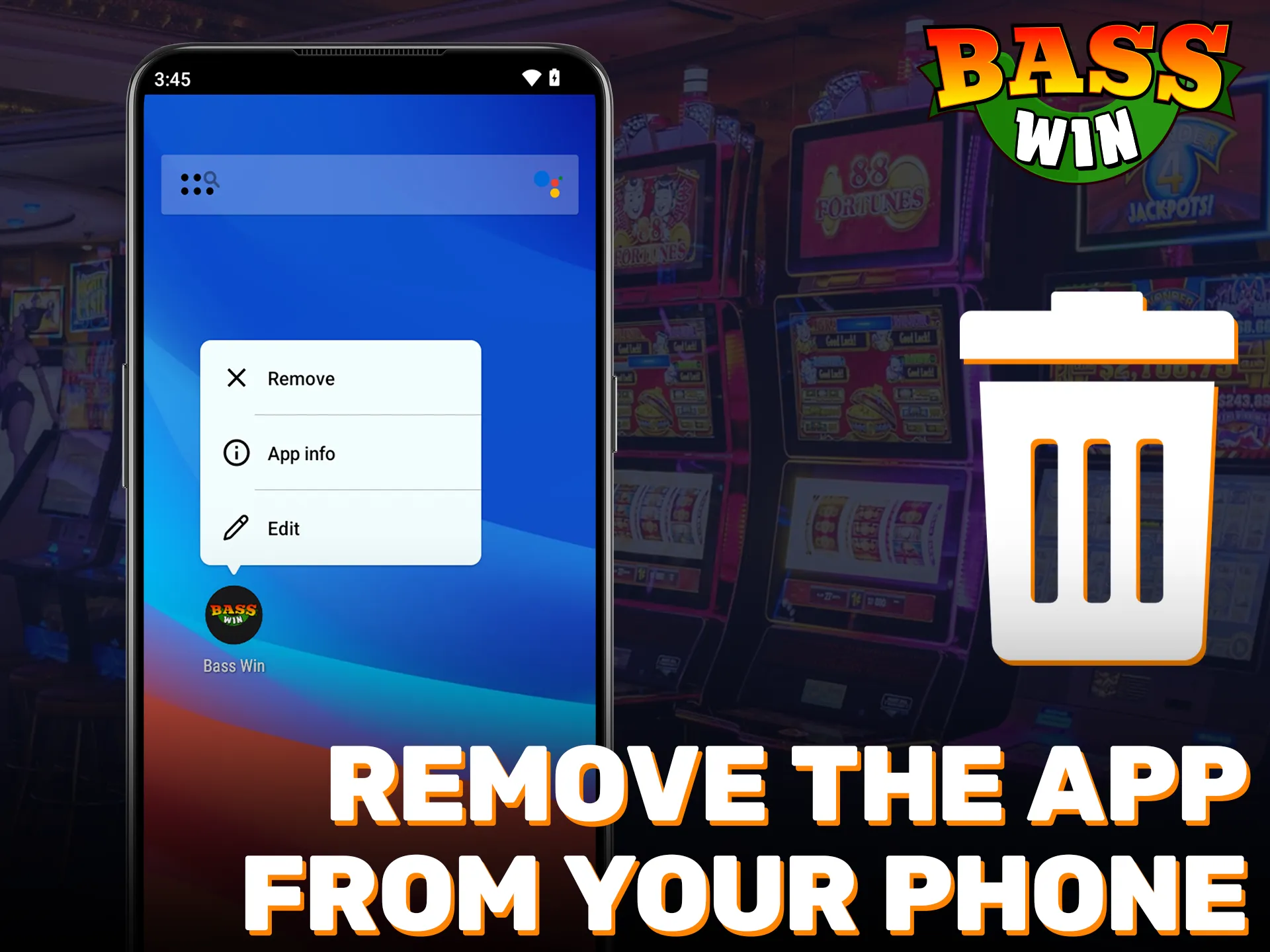 Remove the app from your phone following these simple Basswin steps.