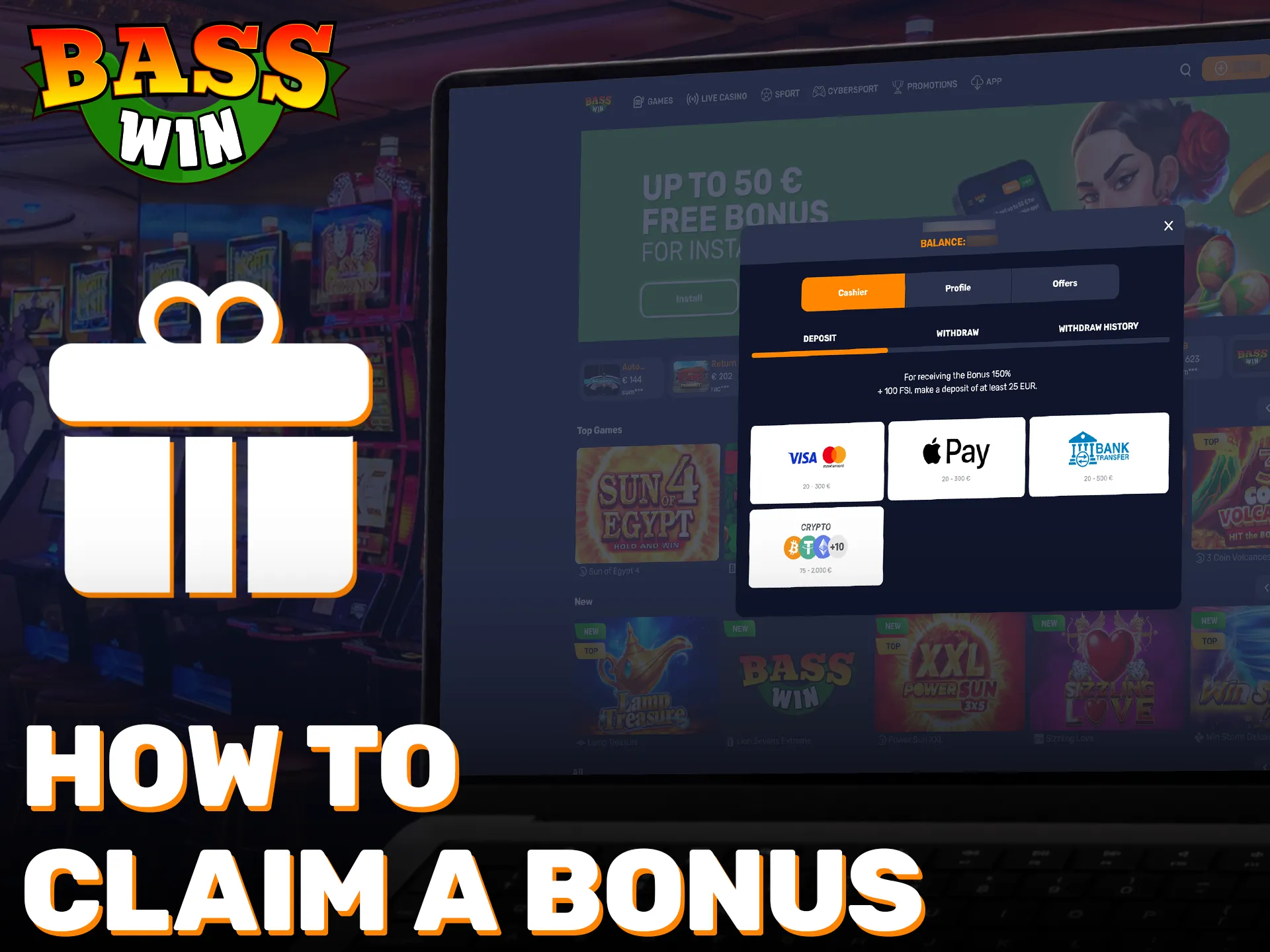 Follow the steps to activate your offer at Basswin bonuses.